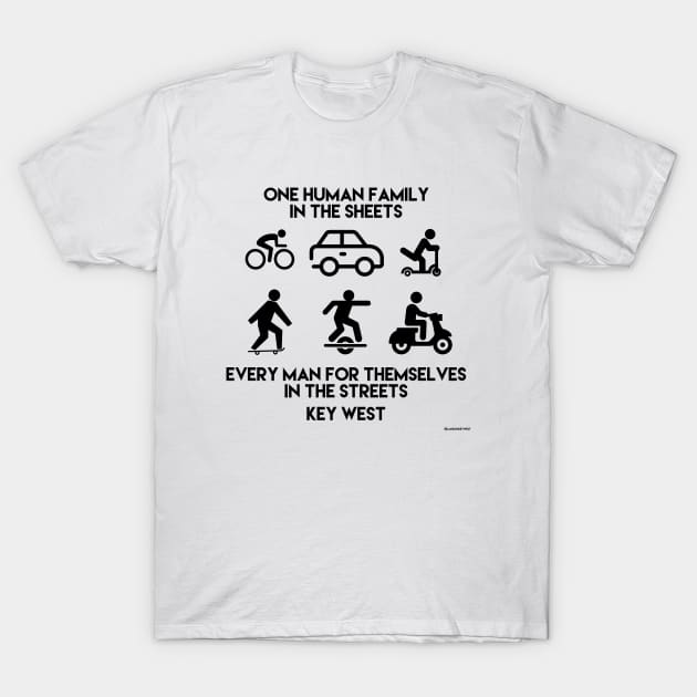 One Human Family In The Sheets Every Man For Themselves In The Sheets T-Shirt by Landon Key West